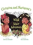 Christina and Marianna's Wild Hair Adventure