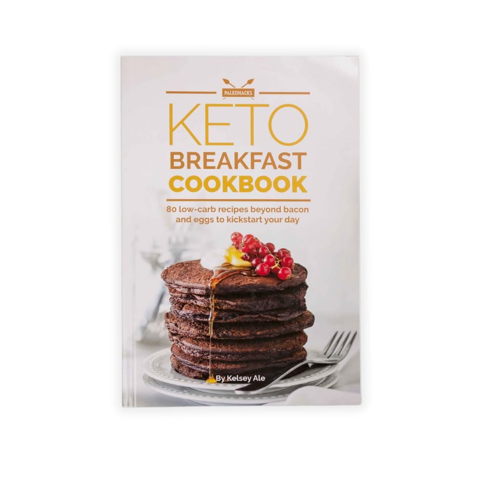 The Breakfast Keto Cookbook: Low Carb Cereal Paleo Cookbook - Easy & Delicious French Toast Keto Pancake Mix Keto Oatmeal Keto Bagels - Keto For Beginners Home Cooked Recipes Bread Muffins Shake