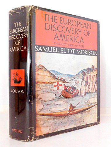 The European Discovery of America, Vol. 1: The Northern Voyages, ...