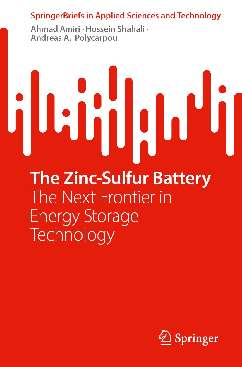 The Zinc–Sulfur Battery: The Next Frontier in Energy Storage Technology (SpringerBriefs in Applied Sciences and Technology)