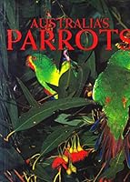 Australian Parrots 1876553839 Book Cover