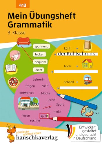 Mein Übungsheft Grammatik 3. Klasse: Lernhilfe Deutsch 3. Klasse, Grammatik lernen – Wortarten, Satzarten und Satzglieder (Lernhefte zum Üben und Wiederholen, Band 413)