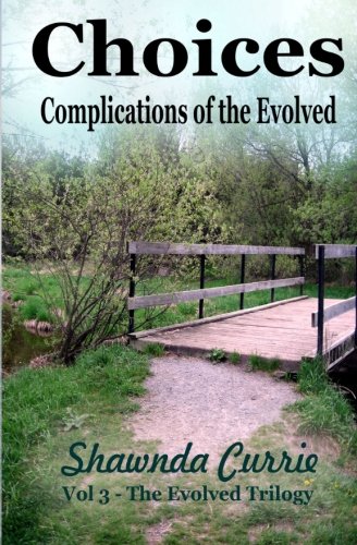Choices: Complications of the Evolved