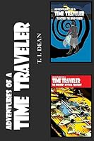Adventures of a Time Traveler: Vol. 1 and 2 1505211344 Book Cover