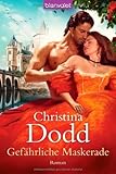  Gefährliche Maskerade: Roman von Dodd. Christina (2011) Taschenbuch
