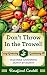 Don't Throw In the Trowel!: Vegetable Gardening Month by Month (Easy-Growing Gardening Series Book 1)