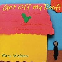 Get Off My Roof!: Cactus on the Roof 1477492542 Book Cover