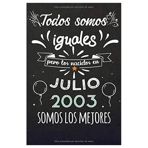 Todos Somos Iguales Pero Los Nacidos En Julio 2003 Somos Los Mejores: Regalos de Cumpleaños, Nacidos en los años 2003 Regalos Creativos Cuaderno ... Cuaderno de notas, Regalos Personalizados