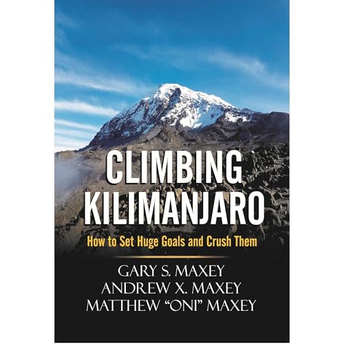 CLIMBING KILIMANJARO by Gary S. Maxey, Andrew X. Maxey, Matthew Maxey episode artwork