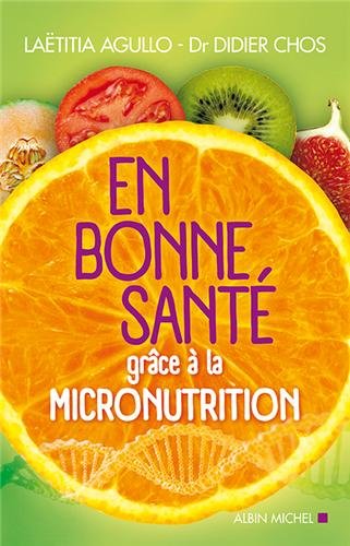 EN BONNE SANTE GRACE A LA MICRONUTRITION (ANCIENNE EDITION)