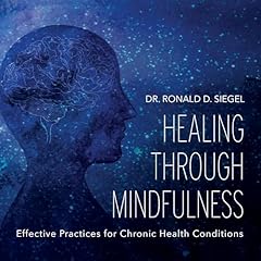 Healing Through Mindfulness Audiolibro Por Ronald D Siegel PsyD arte de portada