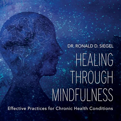 Healing Through Mindfulness Audiolivro Por Ronald D Siegel PsyD capa