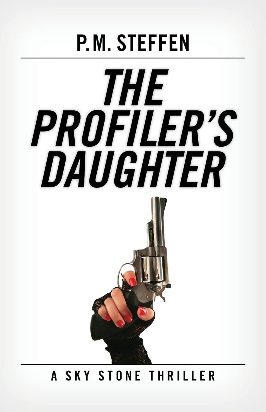 The Profiler's Daughter: A Sky Stone Thriller: Volume 1 (Sky Stone Thriller Series)