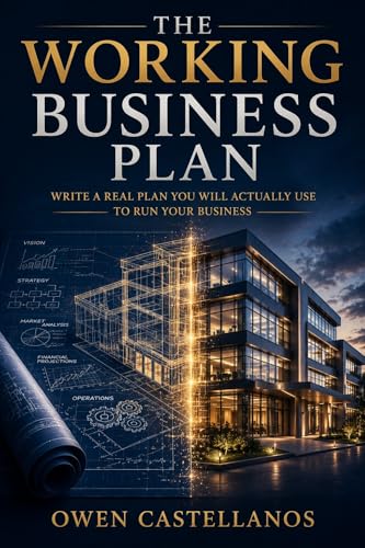  The Working Business Plan: Write a Real Plan You Will Actually Use to Run Your Business (English Edition)