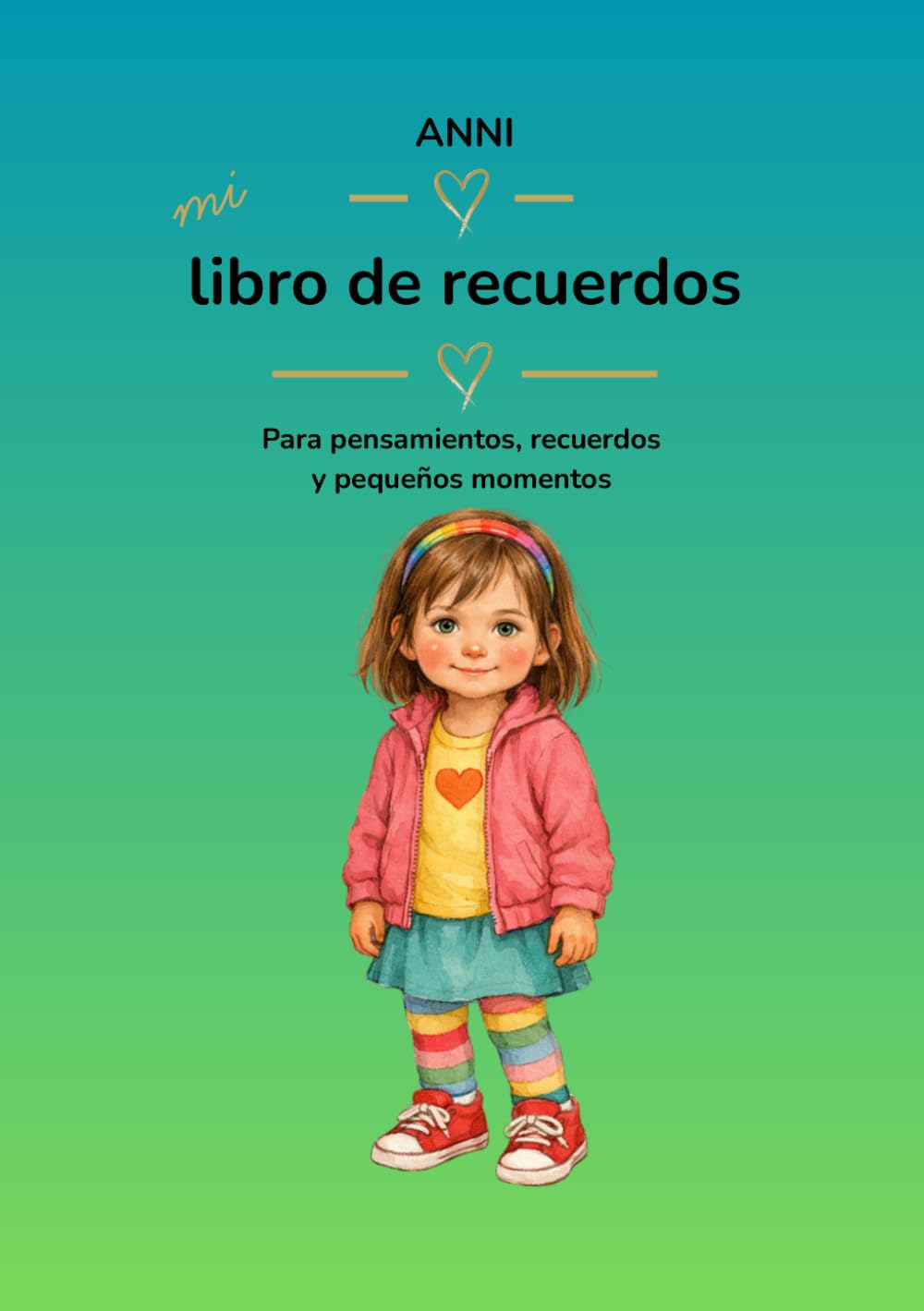 ANNI – Mi libro de recuerdos (6–9 años): Para pensamientos, recuerdos y pequeños momentos