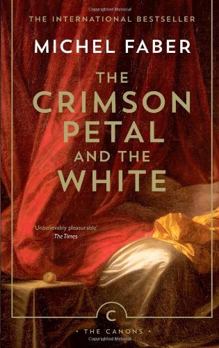 The Crimson Petal And The White (Canons) by Michel Faber (2014-04-10)