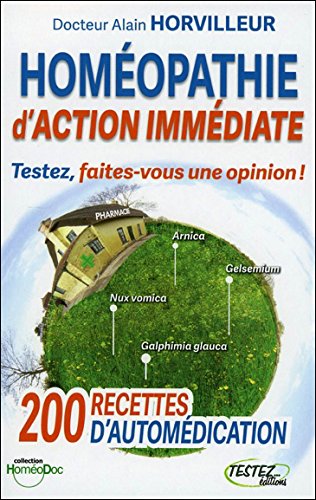 Télécharger Homéopathie d'action immédiate - Testez, faites-vous une opinion ! PDF Ebook En Ligne