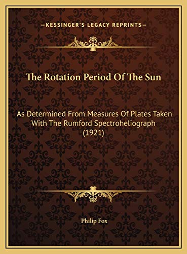 The Rotation Period Of The Sun: As Determined From Measures Of Plates Taken With The Rumford Spectroheliograph (1921)