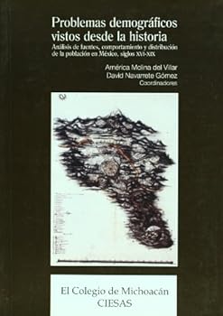 Paperback Problemas demograficos vistos desde la historia. Analisis de fuentes, comportamiento y distribucion de la poblacion en Mexico, siglos XVI-XIX (Spanish Edition) [Spanish] Book