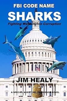 Paperback FBI Code Name: Sharks (Fighting Washington Corruption) (Volume 3) Book