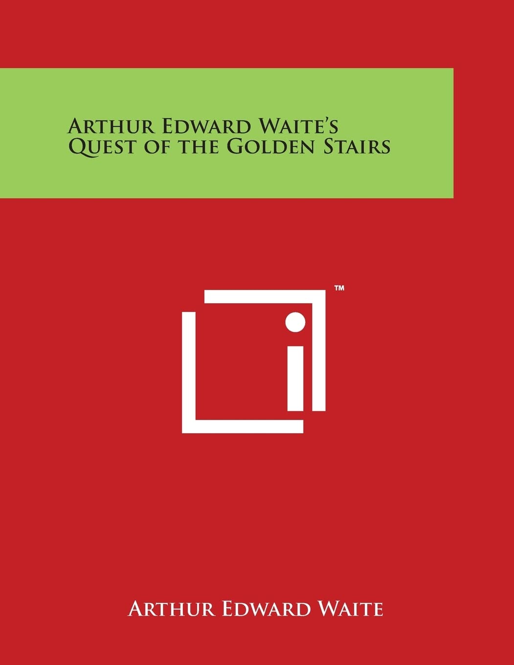 Arthur Edward Waite's Quest of the Golden Stairs