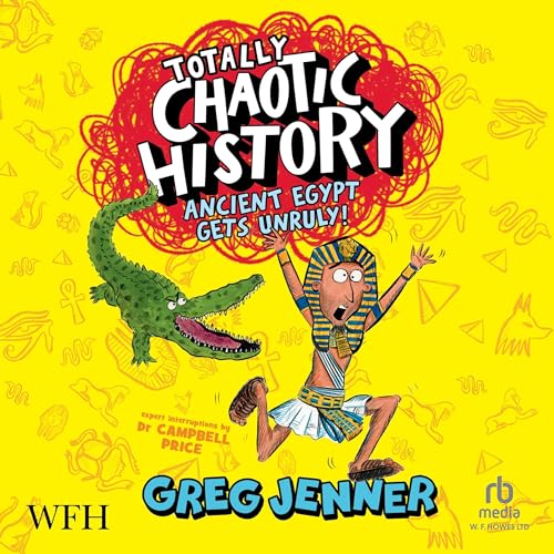 Totally Chaotic History: Ancient Egypt by Campbell Price, Greg Jenner episode artwork