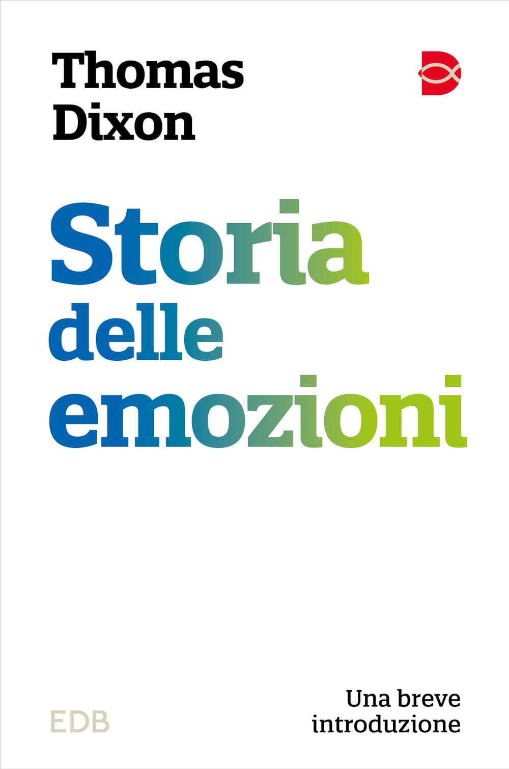 Storia Delle Emozioni. Una Breve Introduzione - 4
