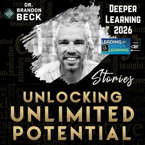 "Deeper Learning NY 2026 Mash Up" #UUPotential Stories Show (E149)