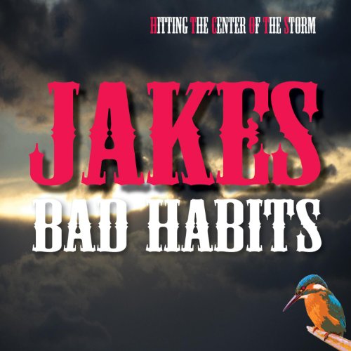 Hitting the Center of the Storm by Jakes Bad Habits on Amazon Music