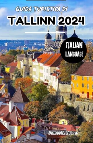 GUIDA TURISTICA DI TALLINN 2024: 12