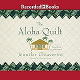 Aloha Quilt: An Elm Creek Quilts Novel