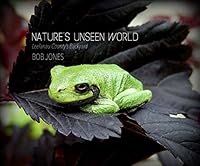 Nature's Unseen World: Leelanau County's Backyard 194399515X Book Cover
