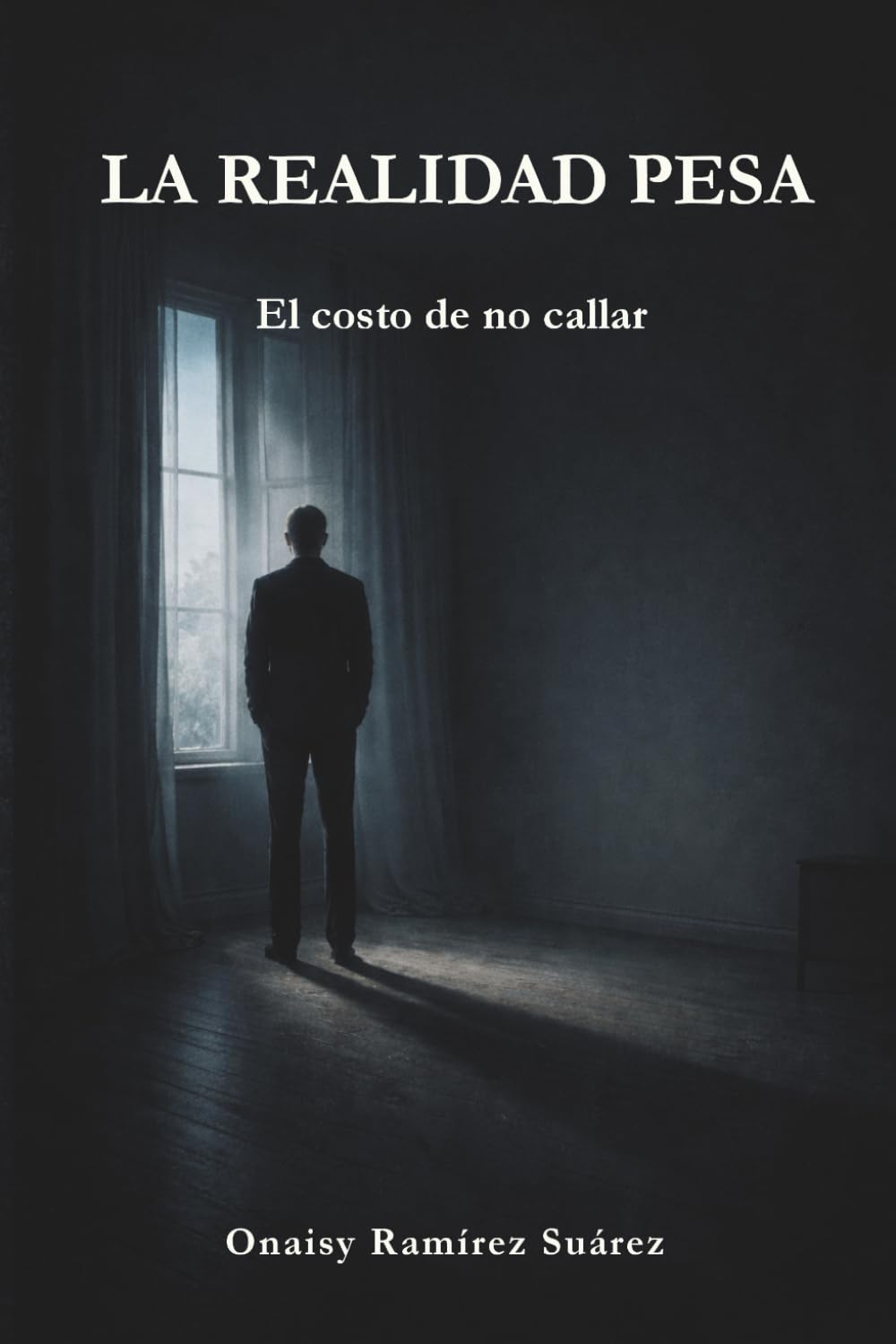 LA REALIDAD PESA: El costo de no callar