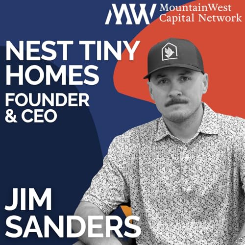 Setbacks & Second Chances: The Rise of Jim Sanders & Nest Tiny Homes