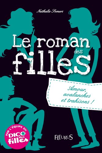 Amour, avalanches et trahisons ! (Romans des filles t. 2) Amour, avalanches et trahisons ! (Romans des filles t. 2)