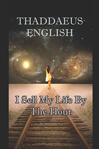 I Sell My Life By The Hour