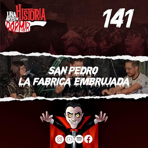 141 - San Pedro, la fábrica embrujada Podcast Por arte de portada