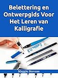 Belettering en Ontwerpgids Voor Het Leren van Kalligrafie (Dutch Edition)