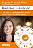 Digitale Barrierefreiheit für alle!: Ein Sachbuch für gelingende Inklusion