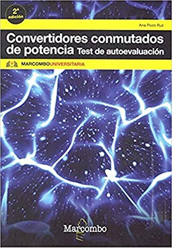 Convertidores conmutados de potencia. Test de autoevaluacin: 1 (MARCOMBO UNIVERSITARIA)
