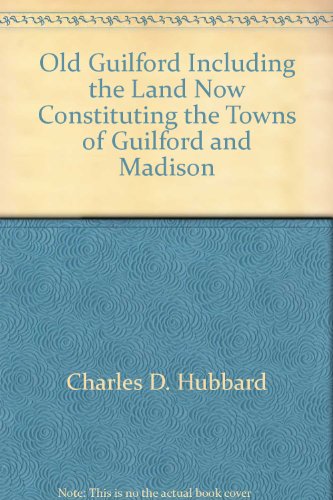 Old Guilford Including The Land Now Constitutin... B002GDD600 Book Cover