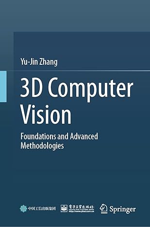 3D Computer Vision: Foundations and Advanced Methodologies-finelybook
