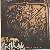 Hong Kong Walled City, 2002-2007 9889801426 Book Cover