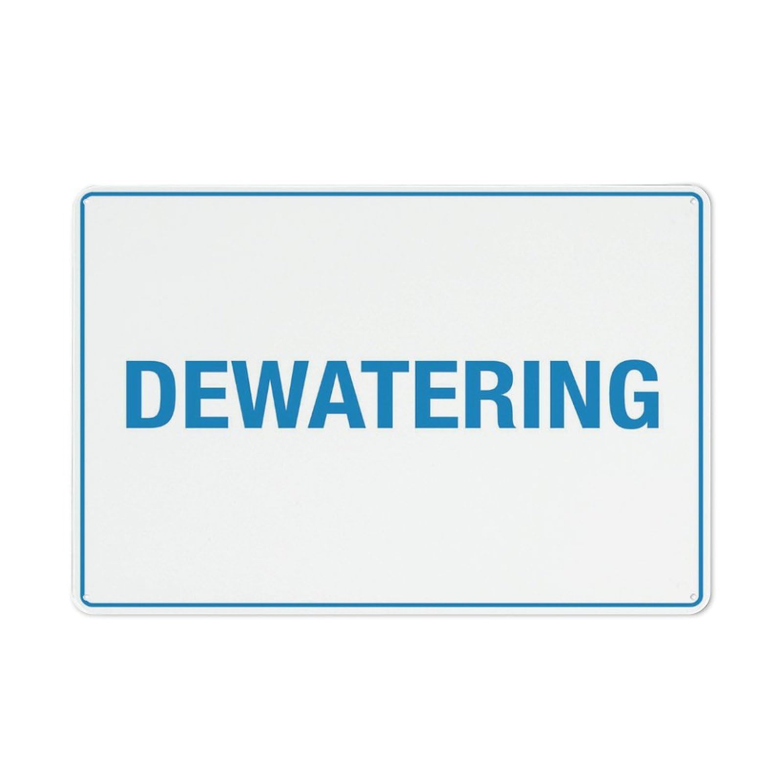 Dewatering Sign, 8x12 Inch Metal Aluminum, Pre-Drilled Holes for Easy Mounting, Indoor/Outdoor Use for Fence, Door, Gate