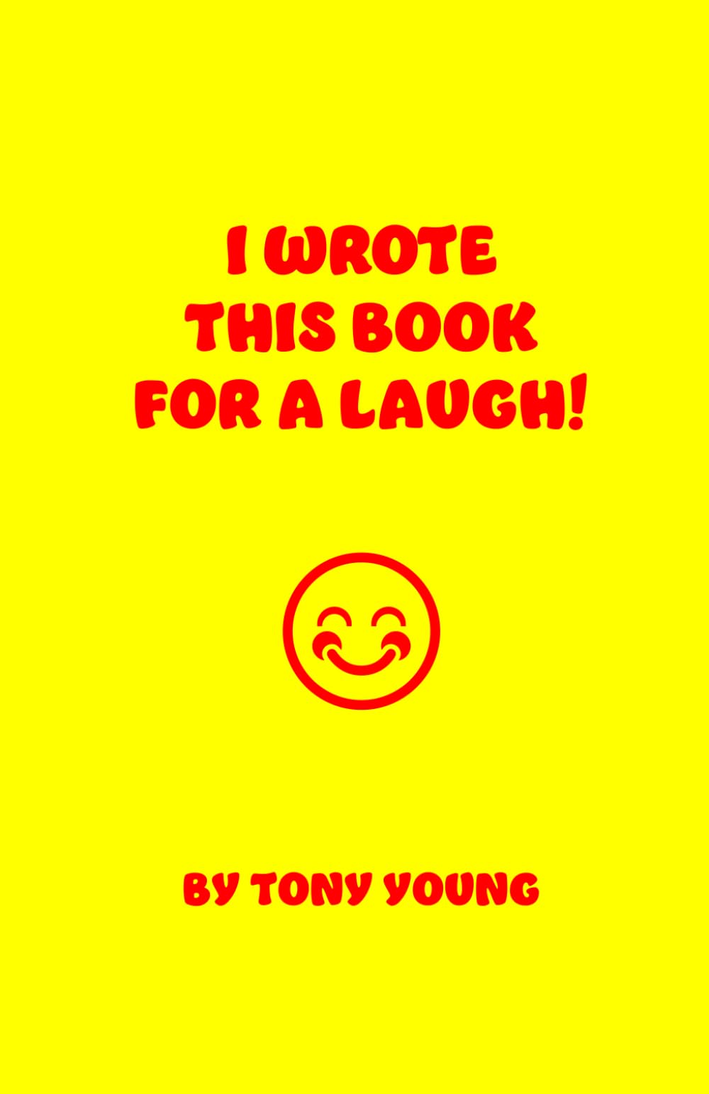 I wrote this book for a laugh