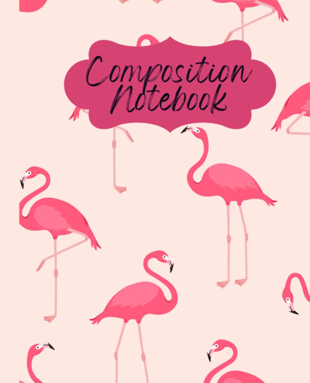 Composition Notebook: Pink Flamingo's by Lily Bleu, 120 Pages of Pink Flamingo-Themed College-Ruled Paper for Scholastic Notetaking or Journaling, For Kids, Teens and Adults, 7.5 x 9.25 Inches