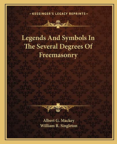 Legends And Symbols In The Several Degrees Of Freemasonry