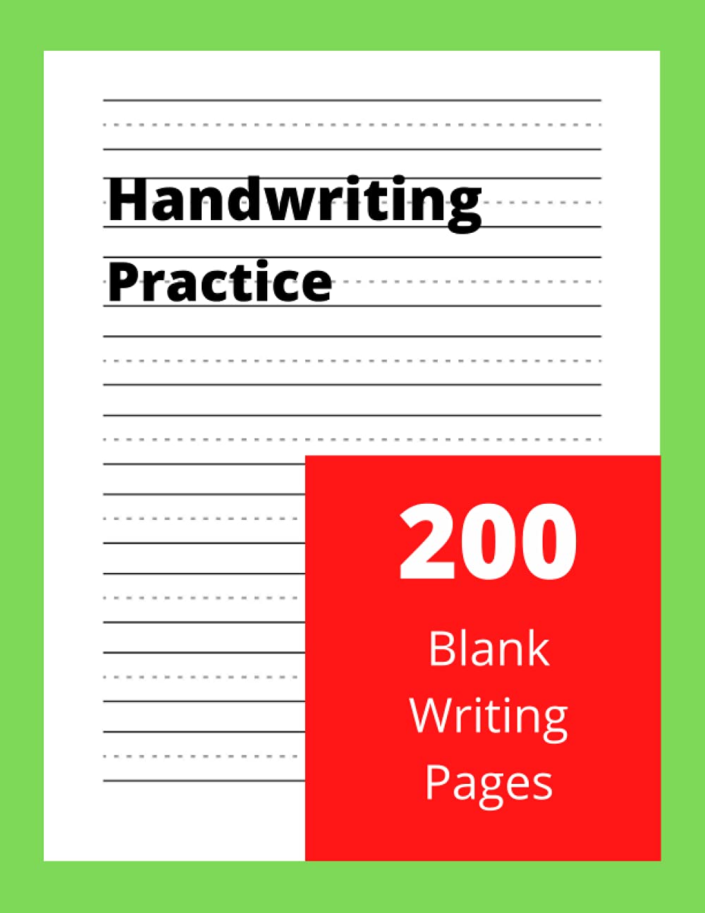Handwriting Practice: 200 Blank Writing Pages