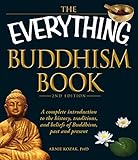 The Everything Buddhism Book: A complete introduction to the history, traditions, and beliefs of Buddhism, past and present (Everything®)