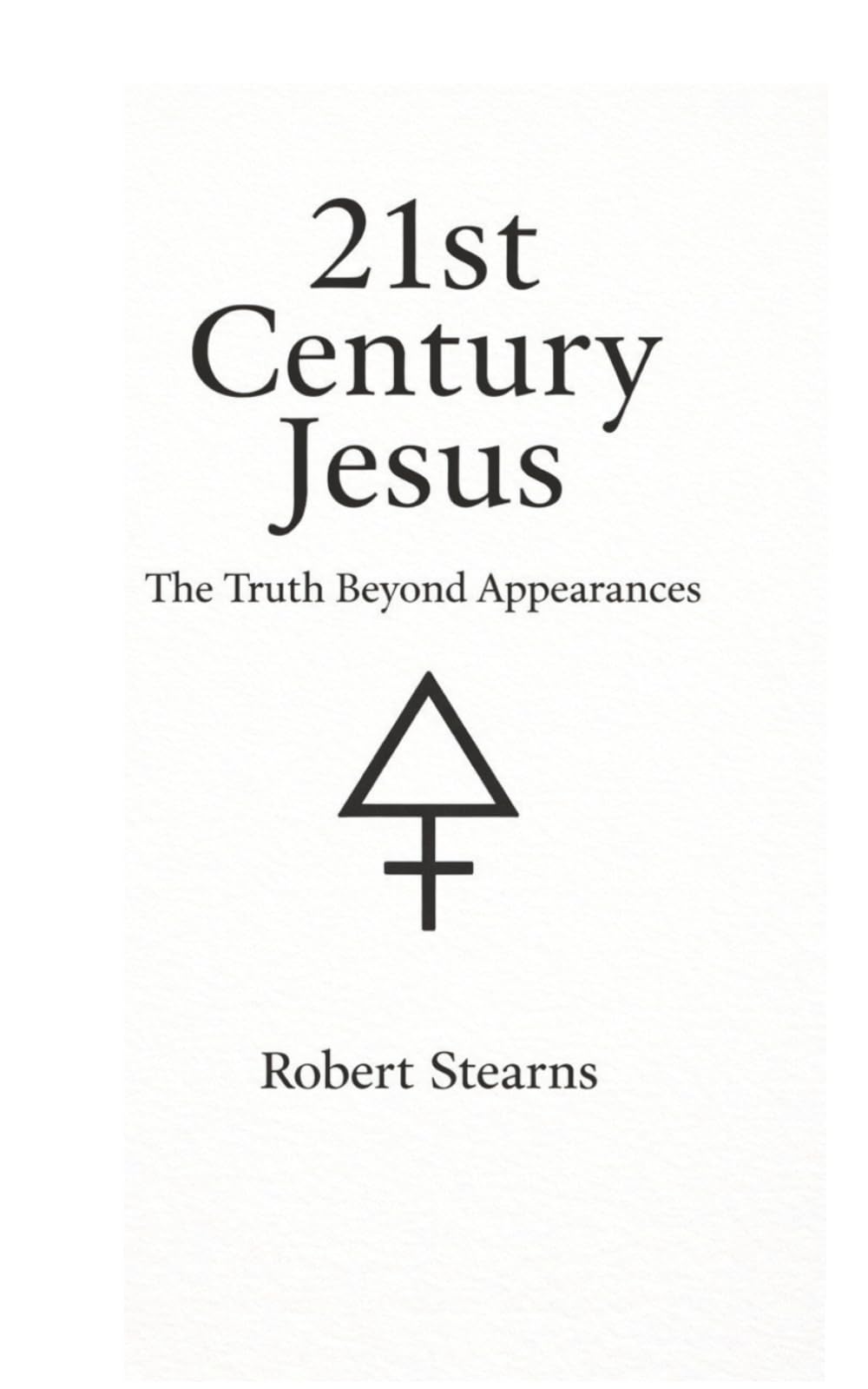 21st Century Jesus: The Truth Beyond Appearences